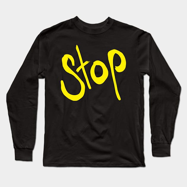 STOP Long Sleeve T-Shirt by tiranocyrus